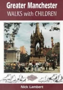 Greater Manchester Walks with Children by Nick Lambert Paperback