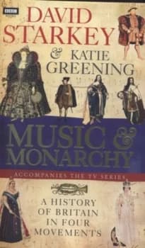 Music and Monarchy by Dr David Starkey Hardback