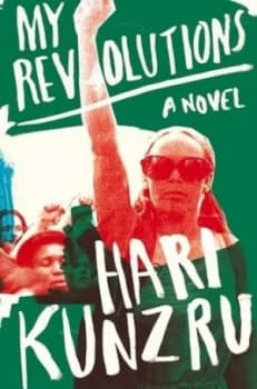 My Revolutions by Hari Kunzru Hardback