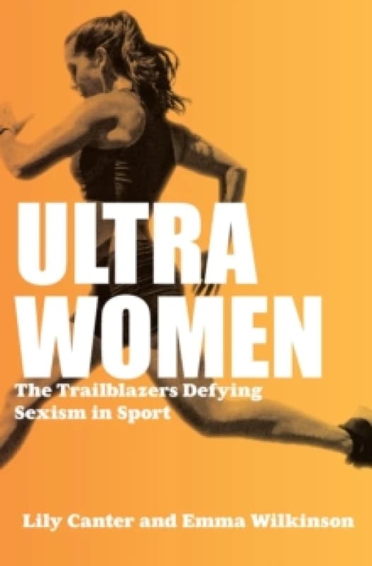 Ultra Women : Stories of Unstoppable Female Power Paperback / softback