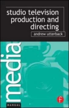 Studio Television Production and Directing by Andrew Utterback Book