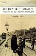 death of tolstoy russia on the eve astapovo station 1910 nickell william s