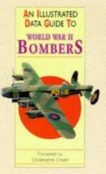 An Illustrated Data Guide to World War Ii Bombers by Christopher Chant Book