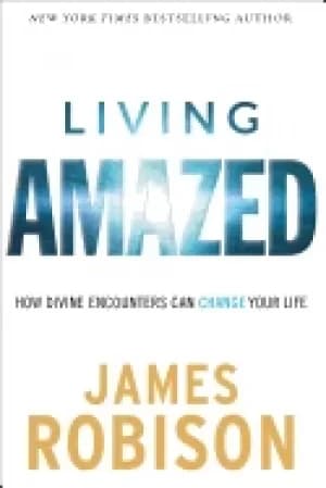 living amazed how divine encounters can change your life