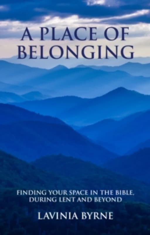 A Place of Belonging : Finding Your Space in the Bible during Lent and Beyond Paperback / softback