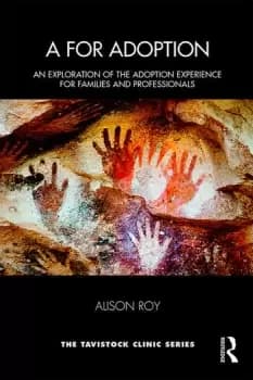 A for AdoptionAn Exploration of the Adoption Experience for Families and Professionals
