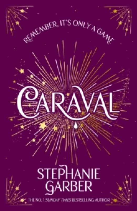 Caraval : Enter the magical and mesmerising world of Caraval with the first book in the global bestselling series Paperback / softback