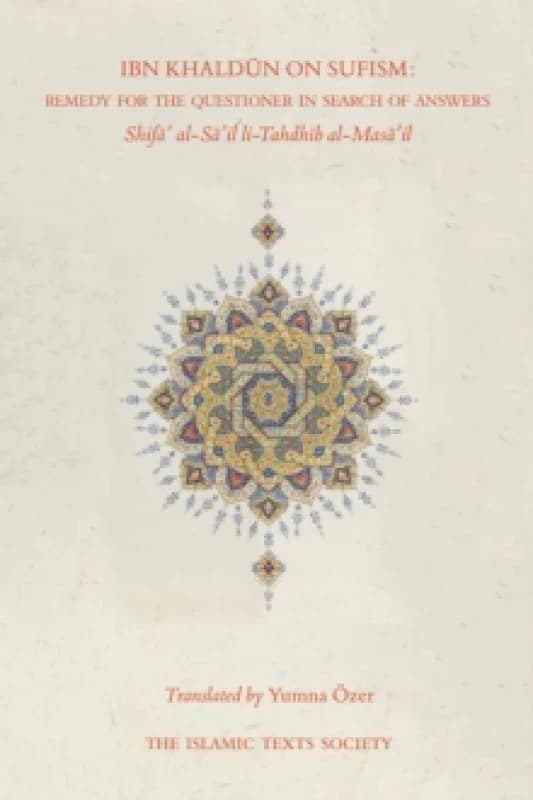 Ibn Khaldun on Sufism : Remedy for the Questioner in Search of Answers Paperback / softback