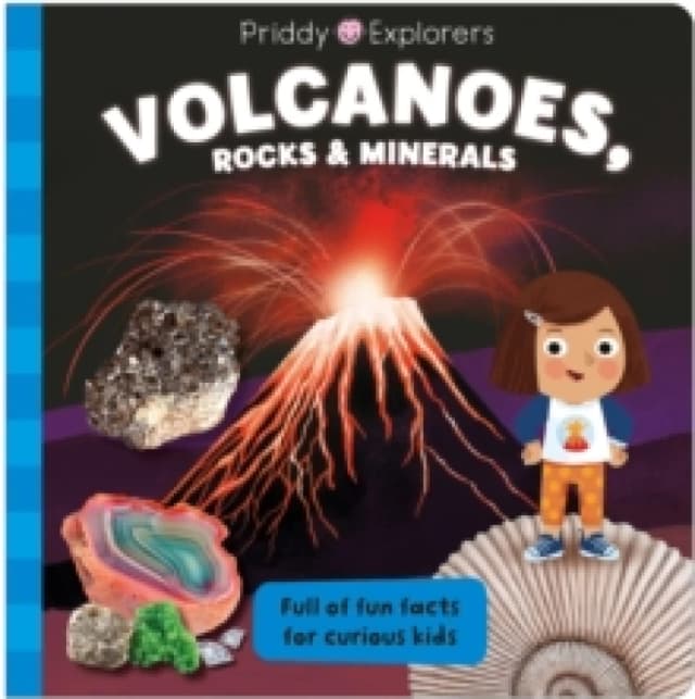 Priddy Explorers Volcanoes, Rocks and Minerals Board book