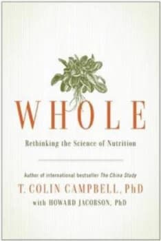 Whole by T. Colin Campbell Hardback