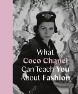 what coco chanel can teach you about fashion
