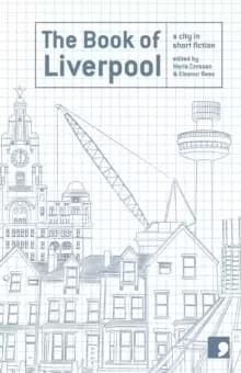 The Book of Liverpool : A City in Short Fiction