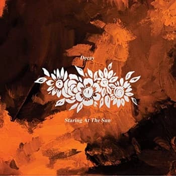 Decay - Staring at the Sun CD