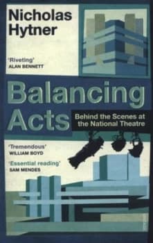 Balancing acts by Nicholas Hytner