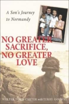 No Greater Sacrifice No Greater Love by Walter Ford Carter Book