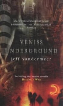 Veniss Underground by Jeff Vandermeer Paperback