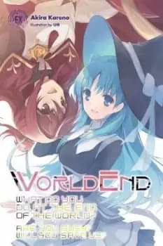 WorldEnd: What Do You Do at the End of the World? Are You Busy? by Ue