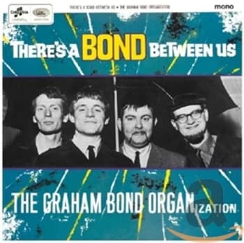 Graham Bond Organisation - There's A Bond Between Us (CD)