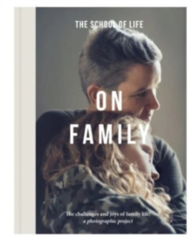 On Family : the joys and challenges of family life; a photographic project Hardback