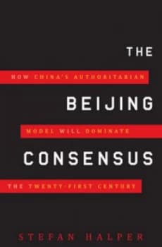 The Beijing Consensus by Stefan Halper Hardback