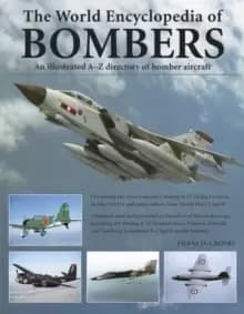 World Encyclopedia of Bombers : an Illustrated A-Z Directory of Bomber Aircraft