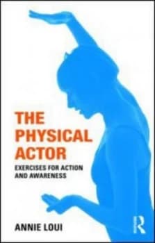 The Physical Actor by Annie Loui Book
