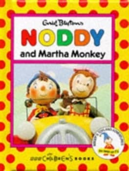 Noddy and Martha Monkey by Enid Blyton Hardback