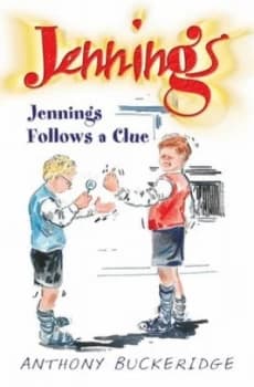 Jennings Follows a Clue by Anthony Buckeridge Paperback