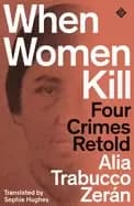 when women kill four crimes retold