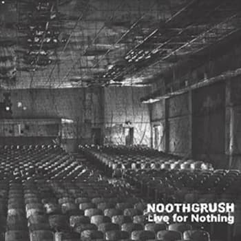 Noothgrush - Live For Nothing Vinyl