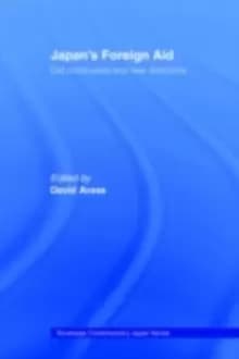 Japans Foreign Aid : Old Continuities and New Directions