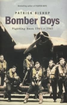 Bomber Boys by Patrick Bishop Hardback