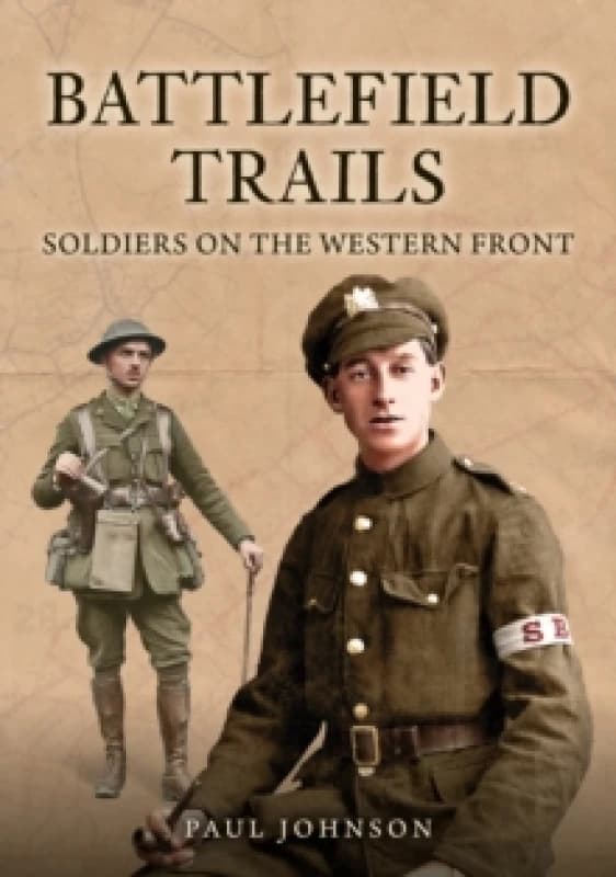 Battlefield Trails : Soldiers on the Western Front Paperback / softback