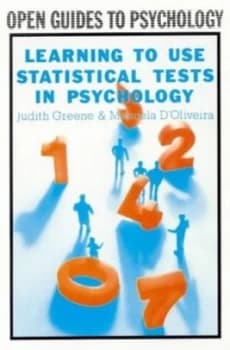 Learning to Use Statistical Tests in Psychology by Judith Greene and Manuela Doliveira Book