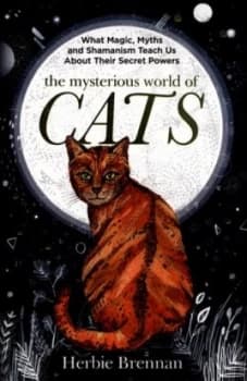 The mysterious world of cats by Herbie Brennan