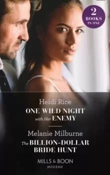 One Wild Night With Her Enemy / The Billion-Dollar Bride Hunt : One Wild Night with Her Enemy (Hot Summer Nights with a Billionaire) / the Billion-Dol