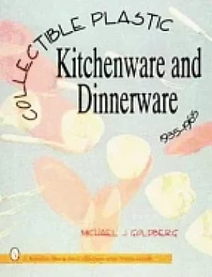 collectible plastic kitchenware and dinnerware 1935 1965