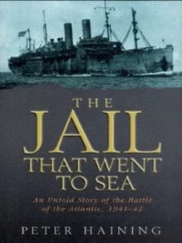 The Jail That Went to Sea by Peter Haining Hardback