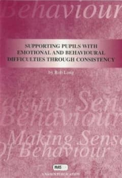 Supporting Pupils with Emotional and Behavioural Difficulties through Consistency by Rob Long Paperback