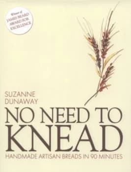 No Need to Knead by Suzanne Dunaway Hardback