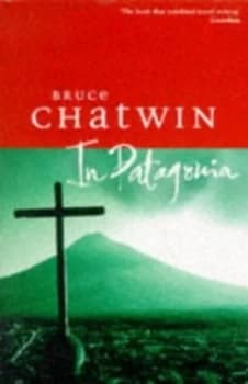 In Patagonia by Bruce Chatwin Book