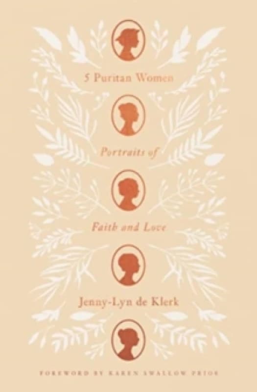 5 Puritan Women : Portraits of Faith and Love Paperback / softback
