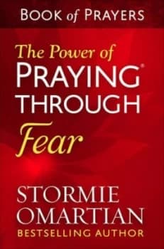The Power of Praying Through Fear Book of Prayers by Stormie Omartian