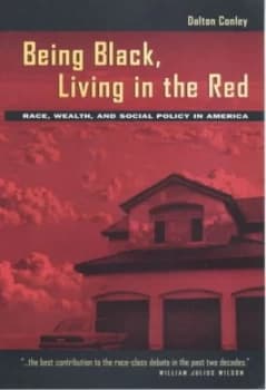 Being Black Living in the Red - Race Wealth and Social Policy in America paper by Dalton Conley Paperback
