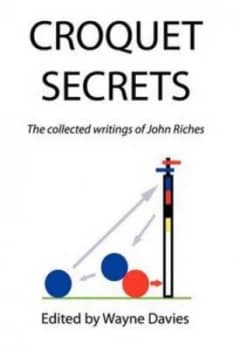 Croquet Secrets by Professor of Divinity and Biblical Criticism John Riches Paperback