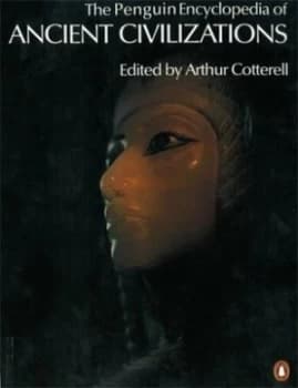 The Penguin Encyclopedia of Ancient Civilizations by Arthur Cotterell Paperback
