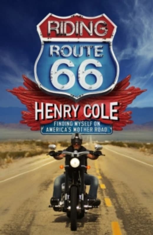 Riding Route 66 : Finding Myself on Americas Mother Road Paperback / softback
