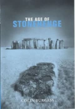 The Age of Stonehenge by Colin Burgess Book