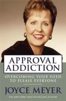 Approval Addiction by Joyce Meyer