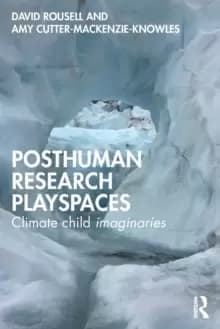 Posthuman research playspaces : Climate child imaginaries